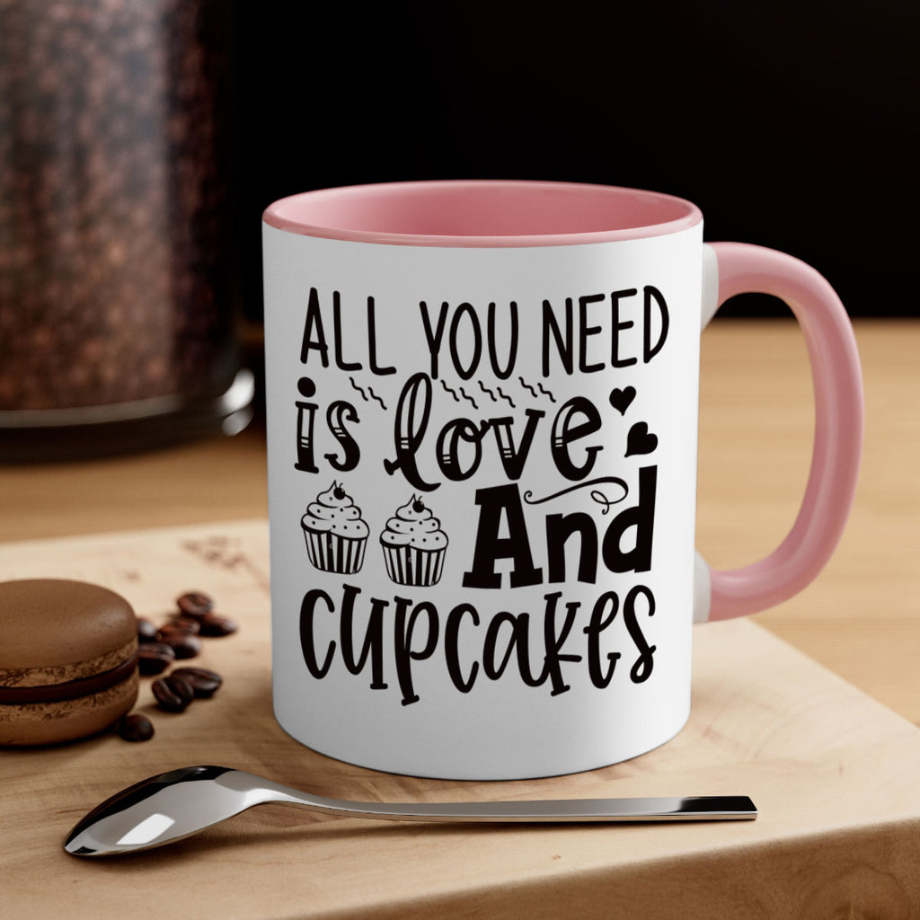 all you need is love and cupcakes 60#- kitchen-Mug / Coffee Cup