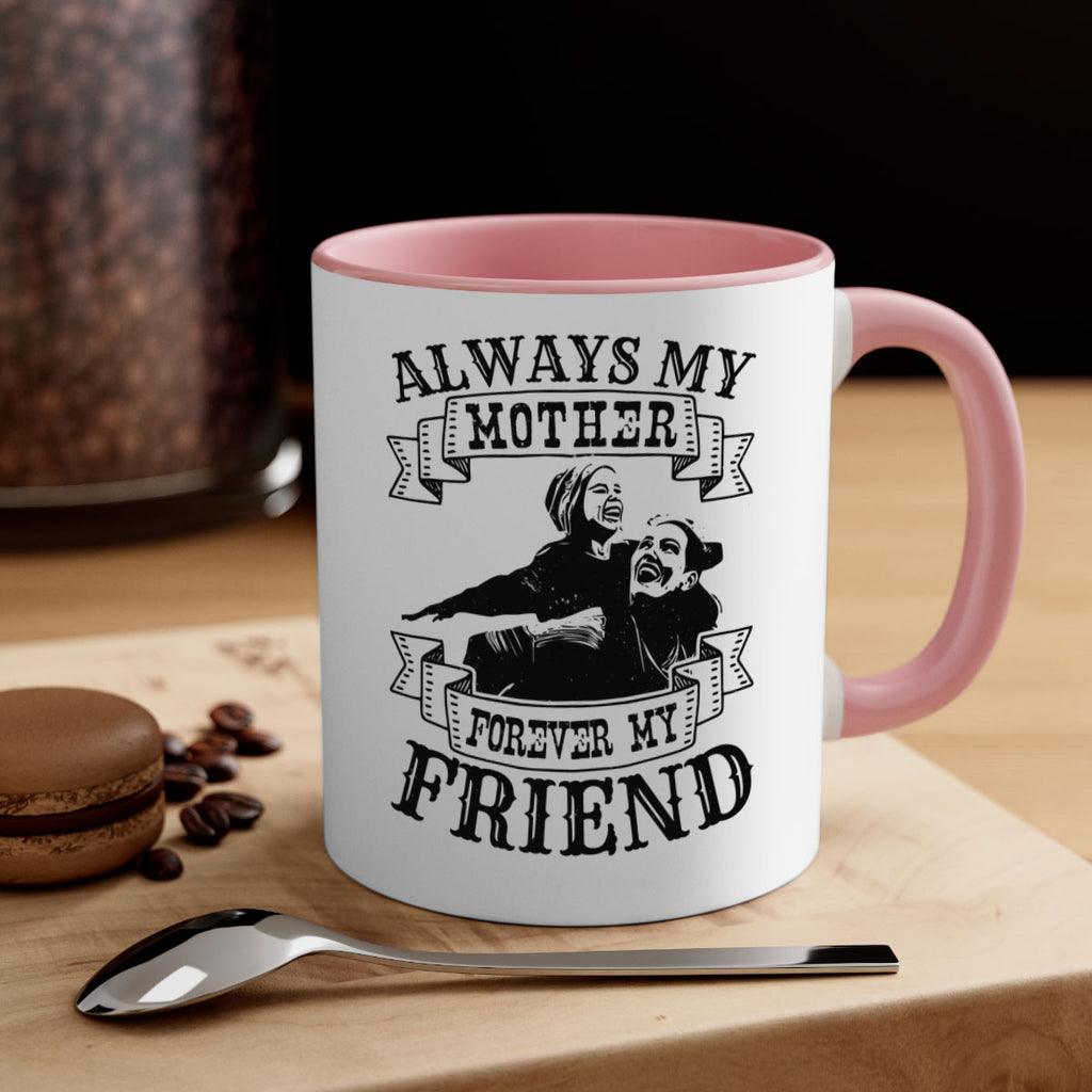 always my mother forever my friend 7#- mothers day-Mug / Coffee Cup