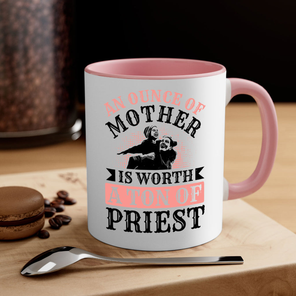 an ounce of mother is worth a ton of priest 1#- mothers day-Mug / Coffee Cup