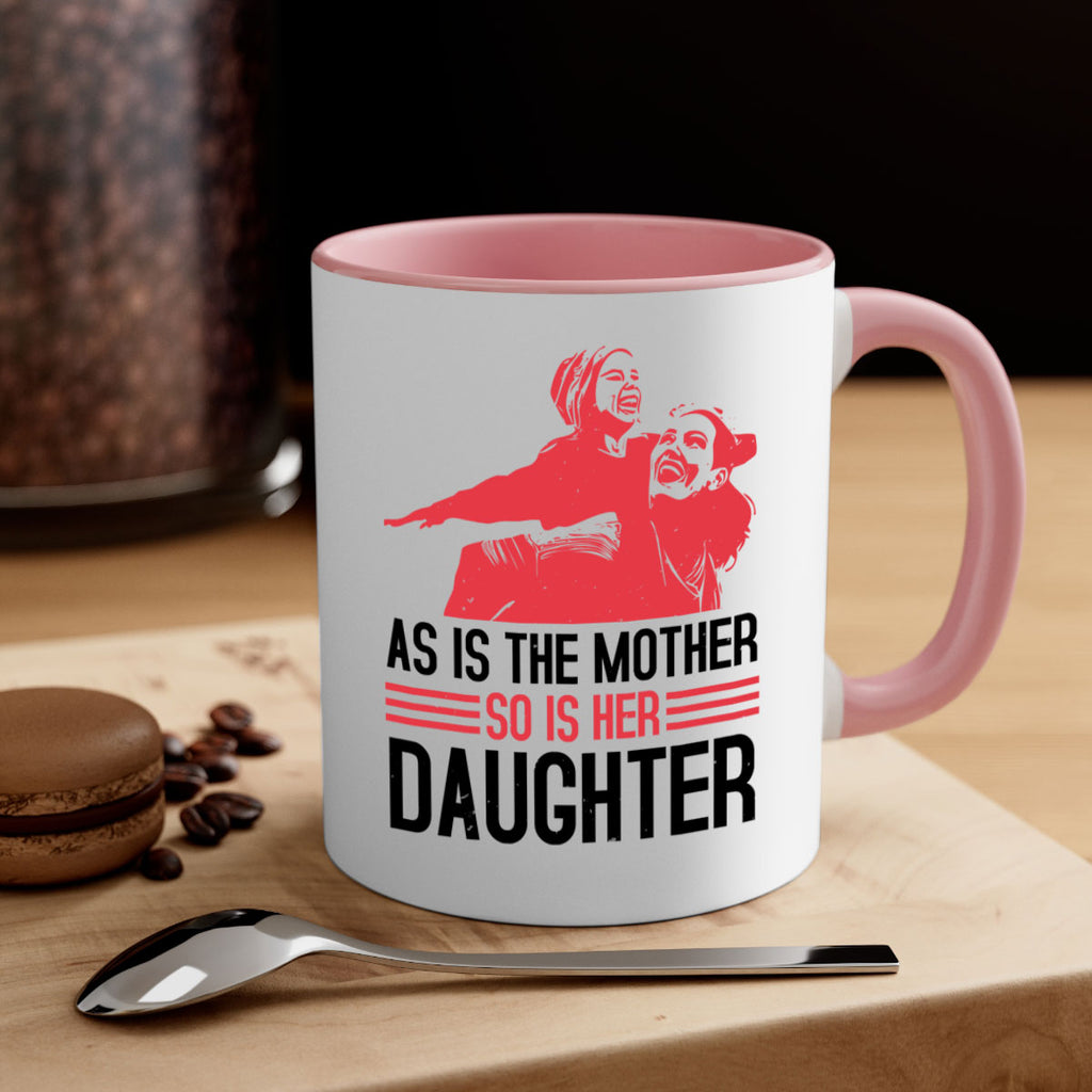 as is the mother so is her daughter 91#- mothers day-Mug / Coffee Cup