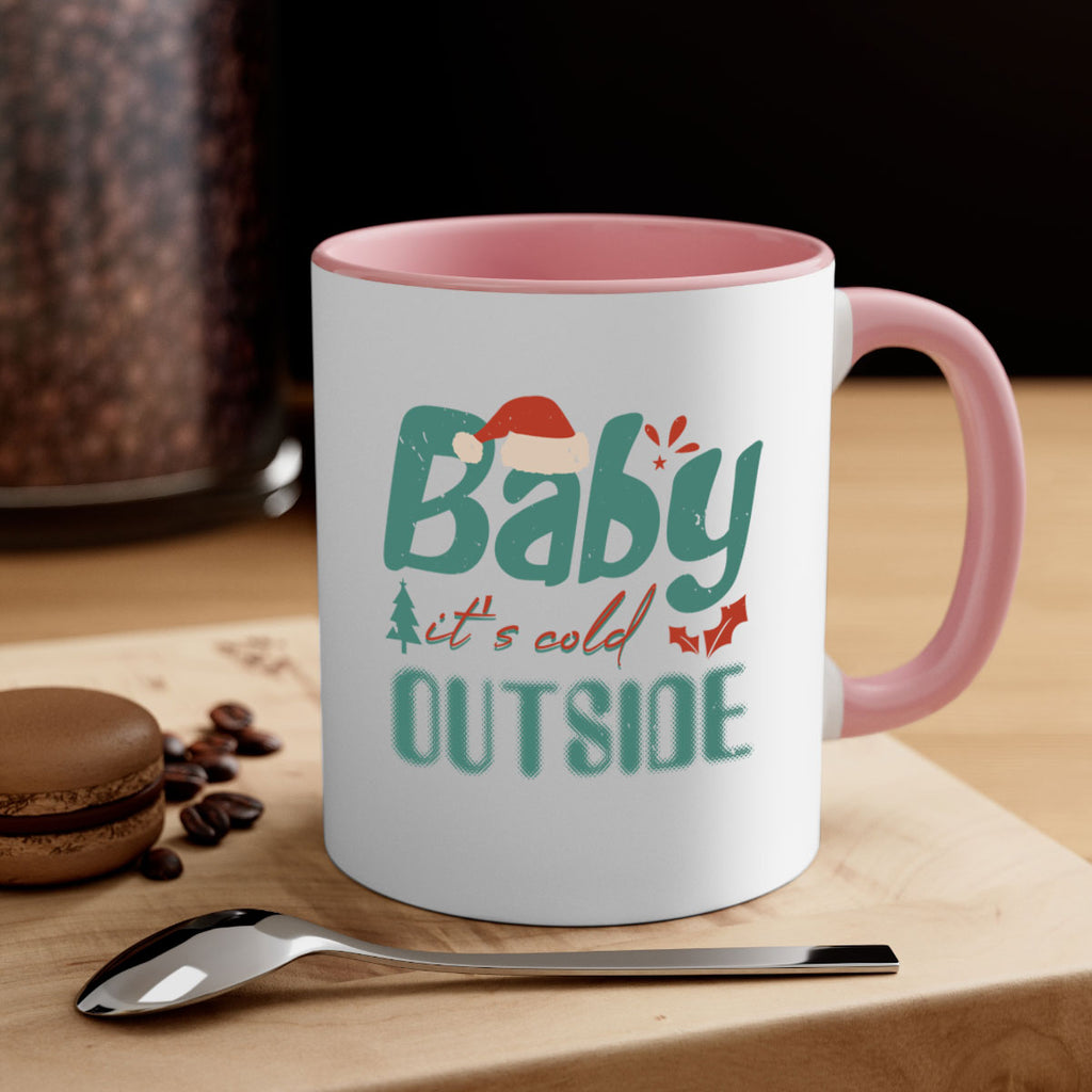 baby it’s cold outside 318#- christmas-Mug / Coffee Cup