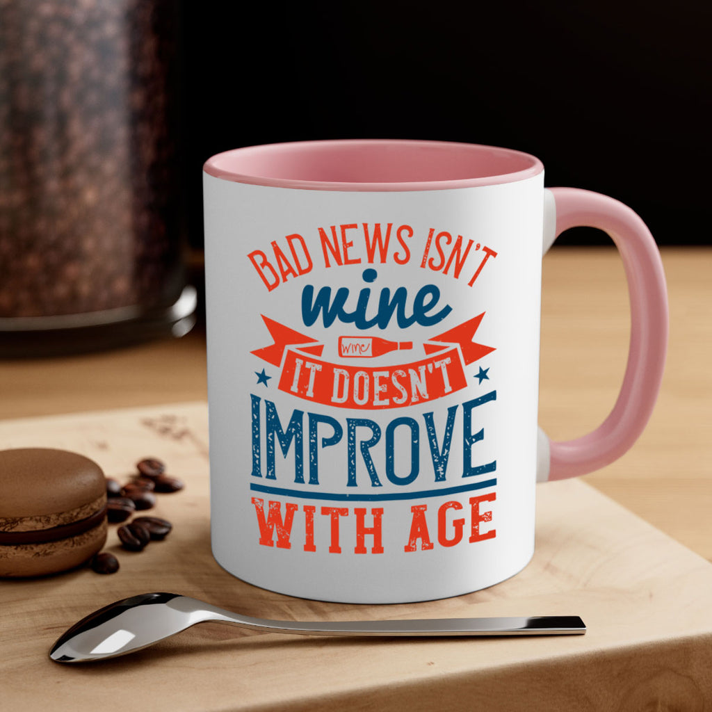 bad news isnt wine it doesnt improve with age 103#- wine-Mug / Coffee Cup