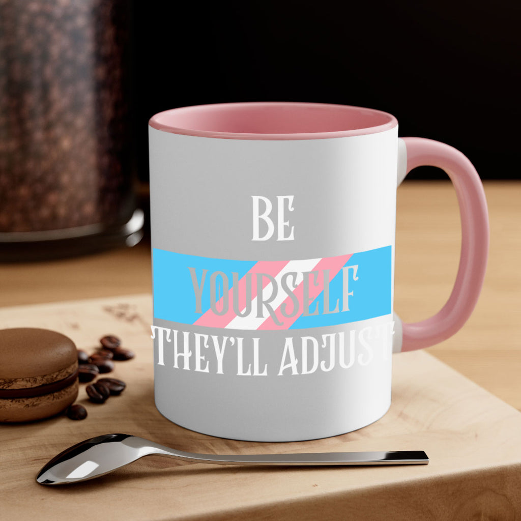 be yourself theyll adjust trans lgbt 159#- lgbt-Mug / Coffee Cup