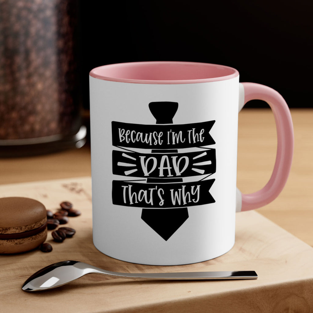 because im the dad thats why 74#- fathers day-Mug / Coffee Cup