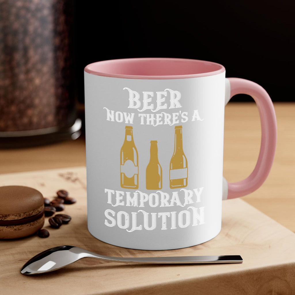 beer now theres a temporary solution 100#- beer-Mug / Coffee Cup