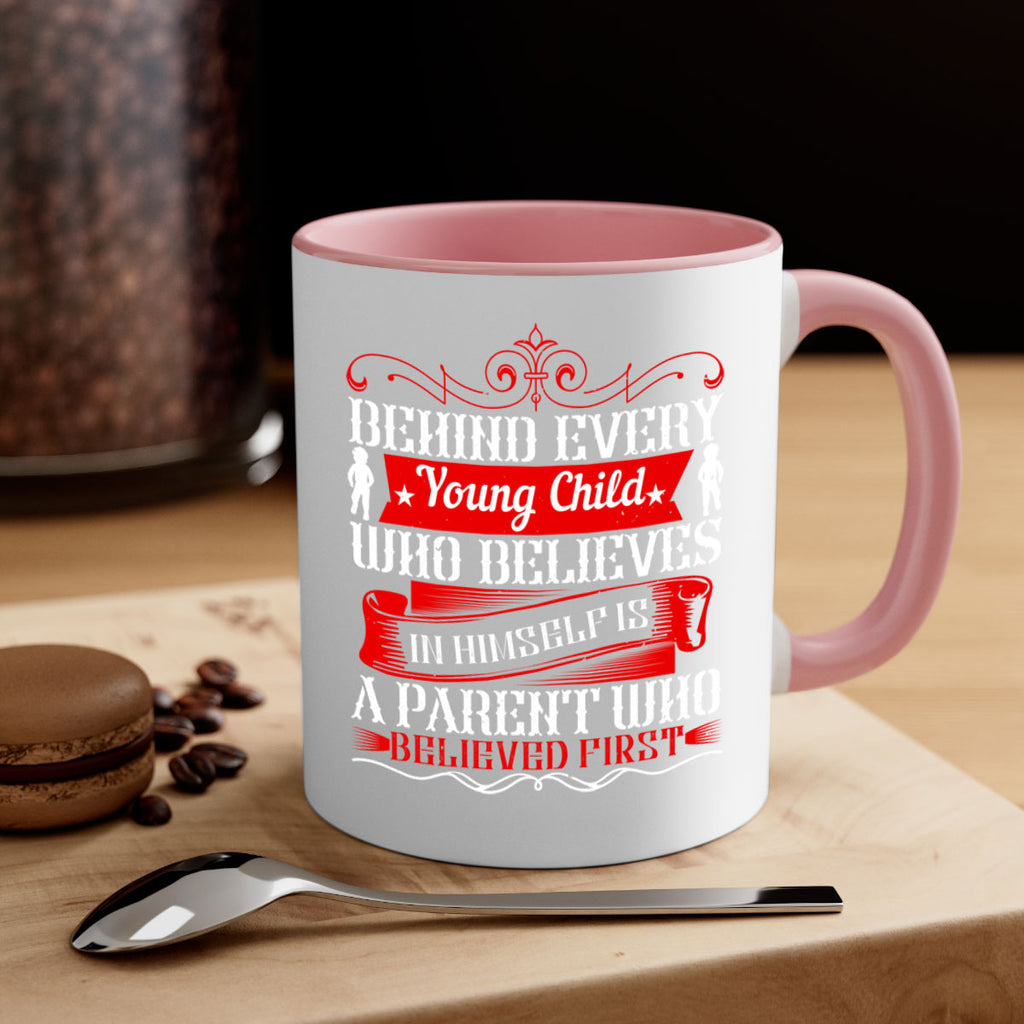 behind every young child who believes in himself is a parent who believed first 4#- parents day-Mug / Coffee Cup