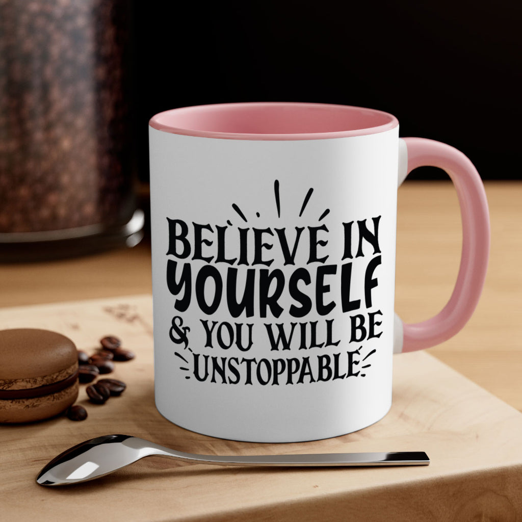believe in yourself you will be unstoppable Style 138#- motivation-Mug / Coffee Cup