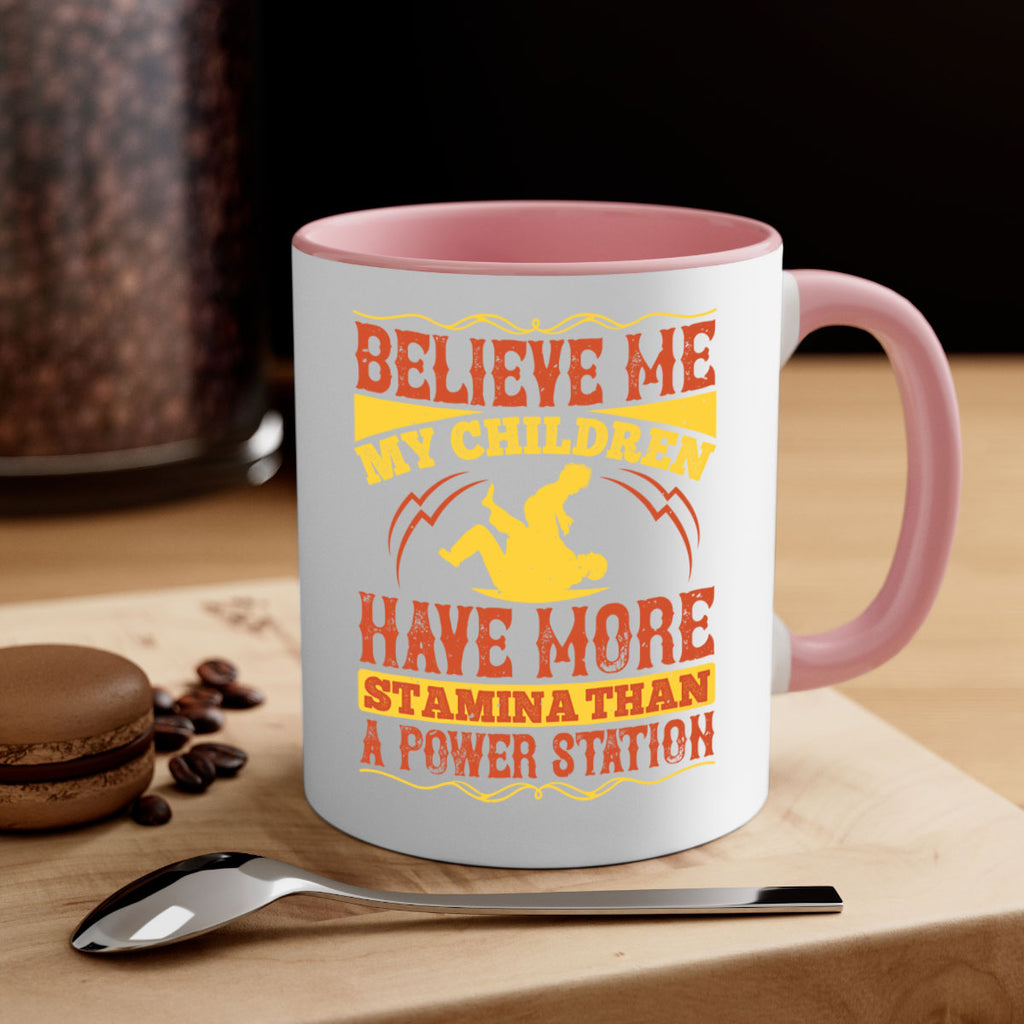 believe me my children have more stamina than a power station 3#- parents day-Mug / Coffee Cup