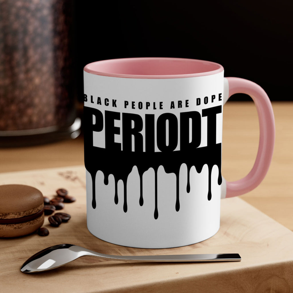 black people are dope periodt 225#- black words - phrases-Mug / Coffee Cup