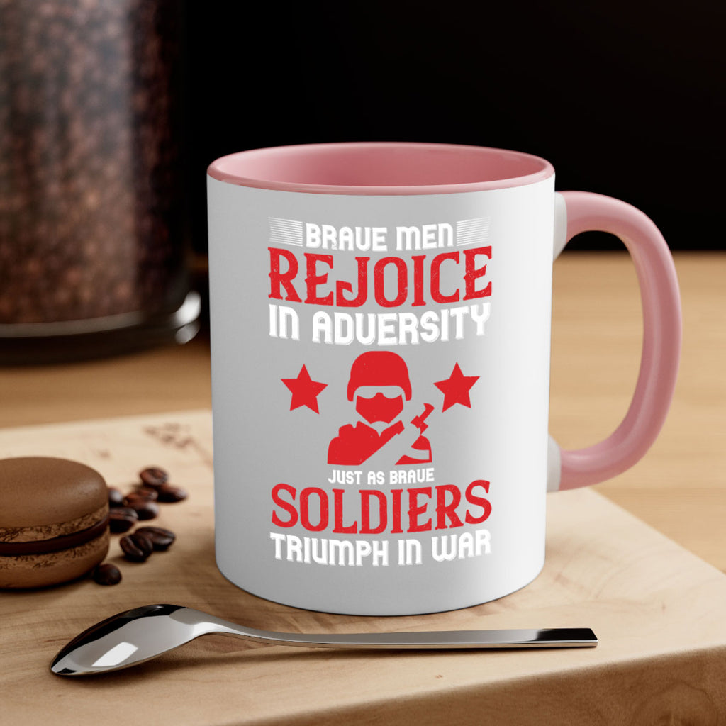 brave men rejoice in adversity just as brave soldiers triumph in war 70#- veterns day-Mug / Coffee Cup