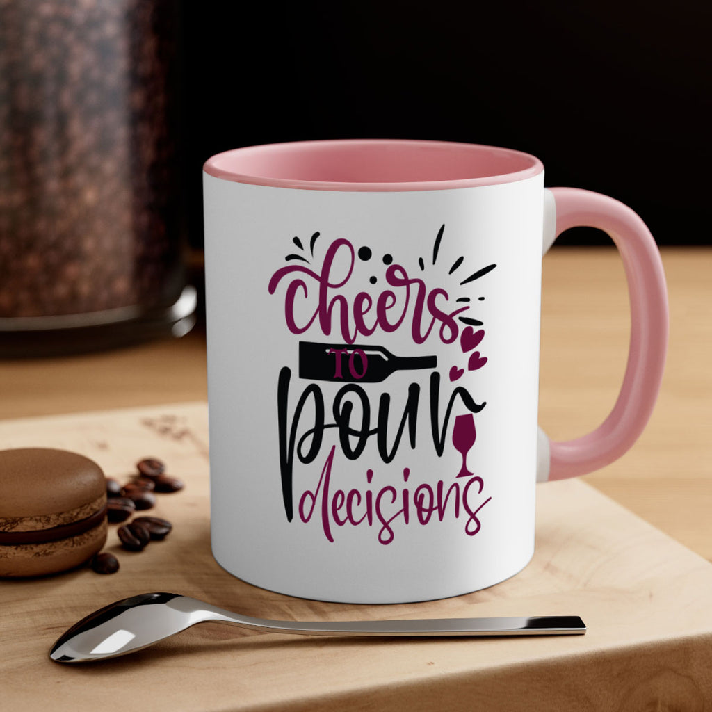 cheers to pour decisions 202#- wine-Mug / Coffee Cup