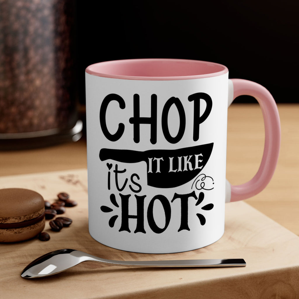 chop it like its hot 114#- kitchen-Mug / Coffee Cup