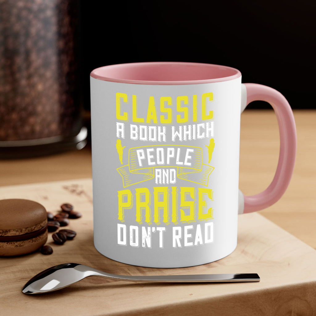 classic’ – a book which people praise and don’t read 72#- Reading - Books-Mug / Coffee Cup