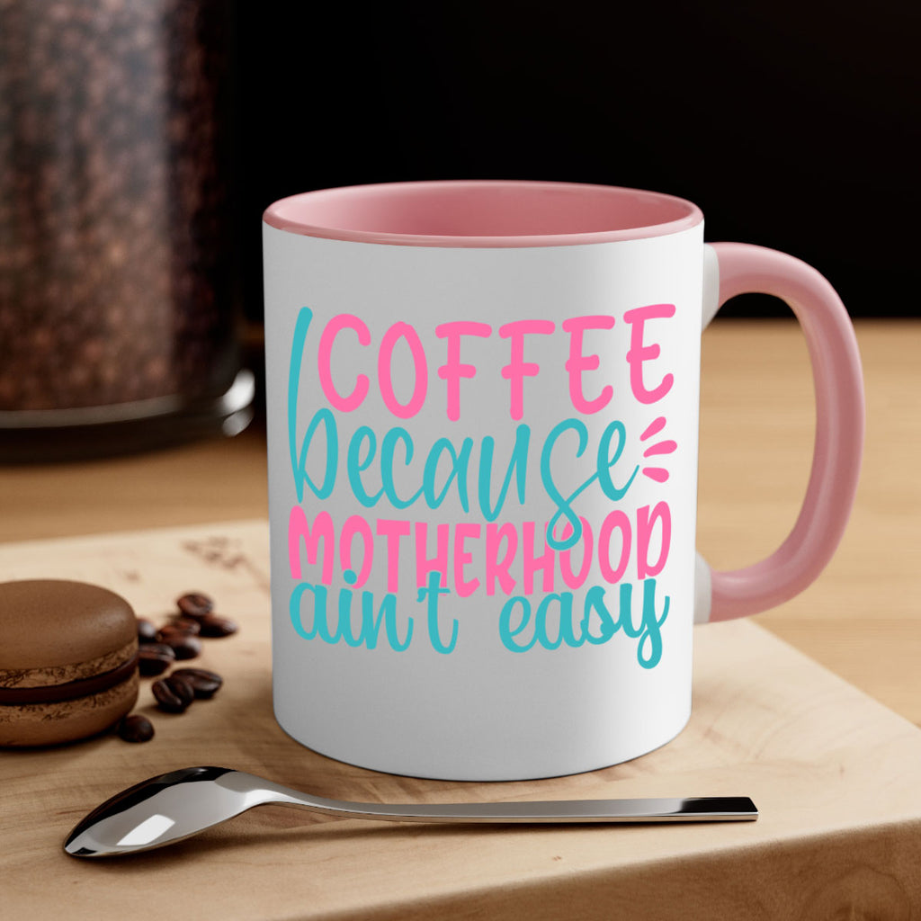 coffee becasue motherhood aint easy 352#- mom-Mug / Coffee Cup
