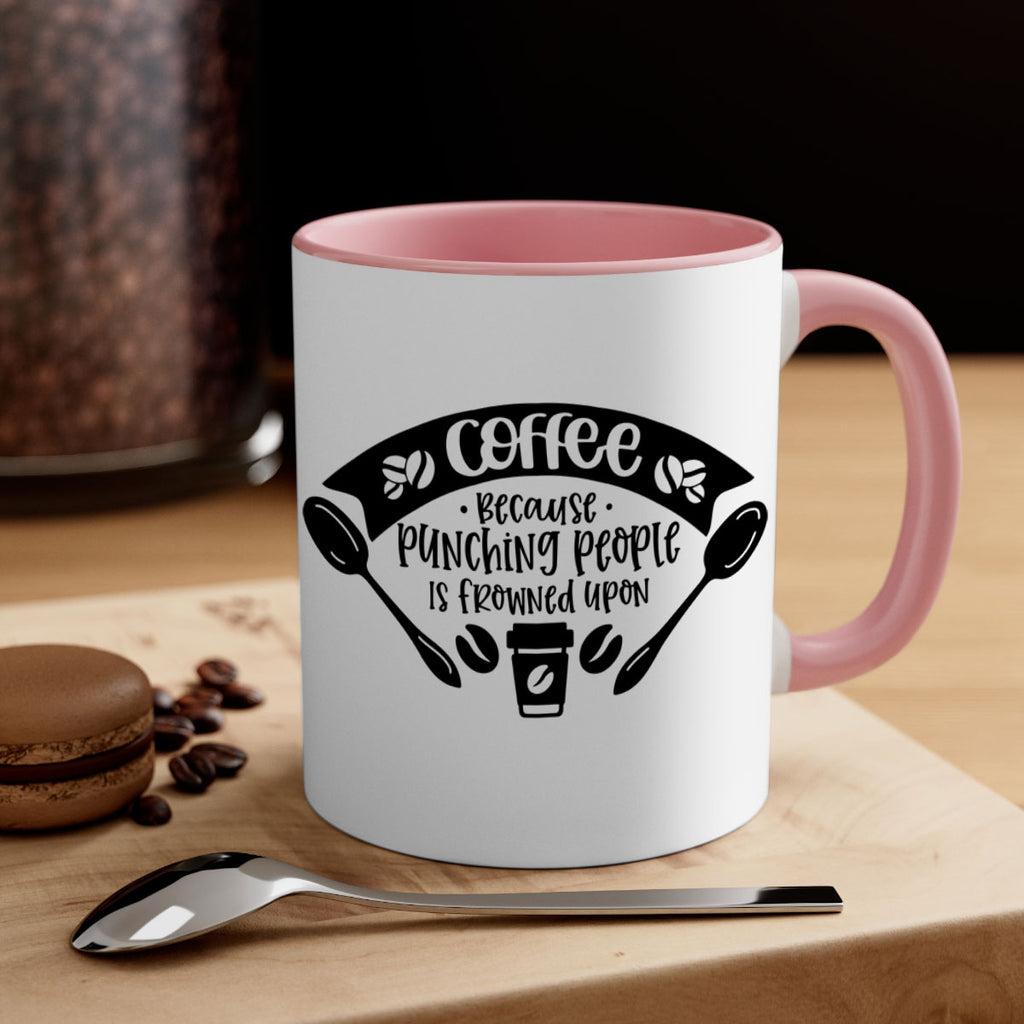 coffee because punching people is frowned upon 171#- coffee-Mug / Coffee Cup