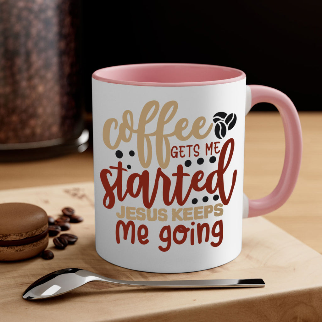 coffee gets me started jesus keeps me going 221#- coffee-Mug / Coffee Cup