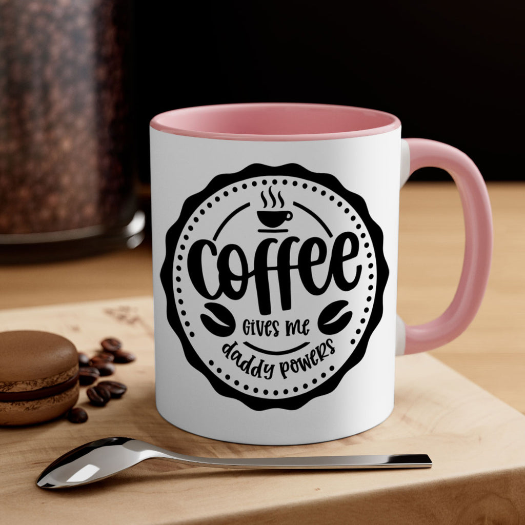 coffee gives me daddy powers 165#- coffee-Mug / Coffee Cup