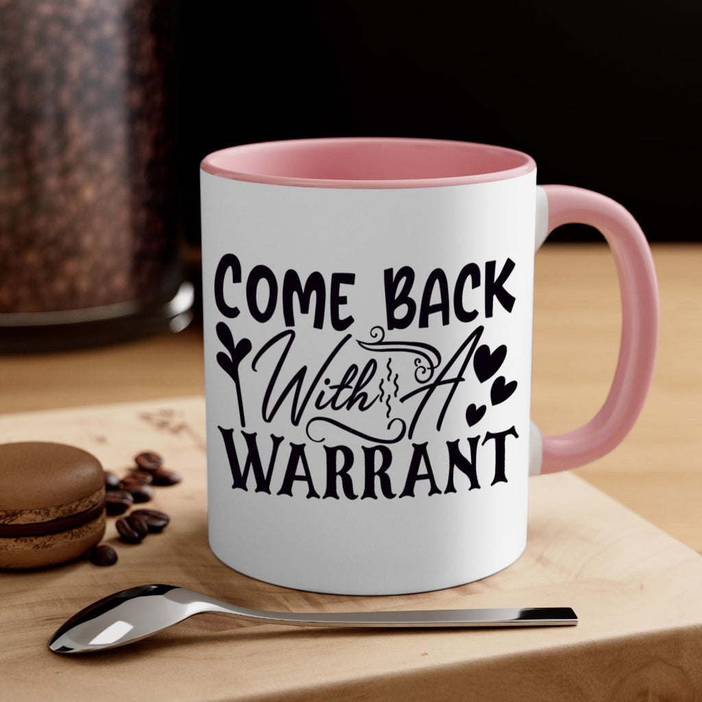 come back with a warrant 83#- home-Mug / Coffee Cup