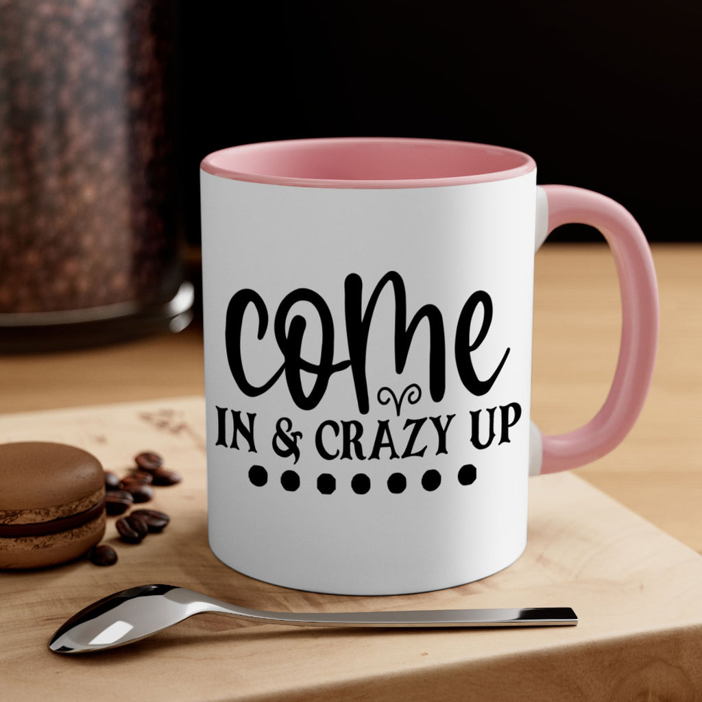 come in crazy up 79#- home-Mug / Coffee Cup