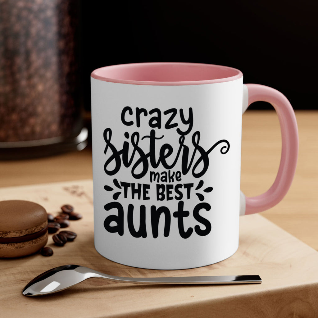 crazy sisters make the best aunts 68#- sister-Mug / Coffee Cup