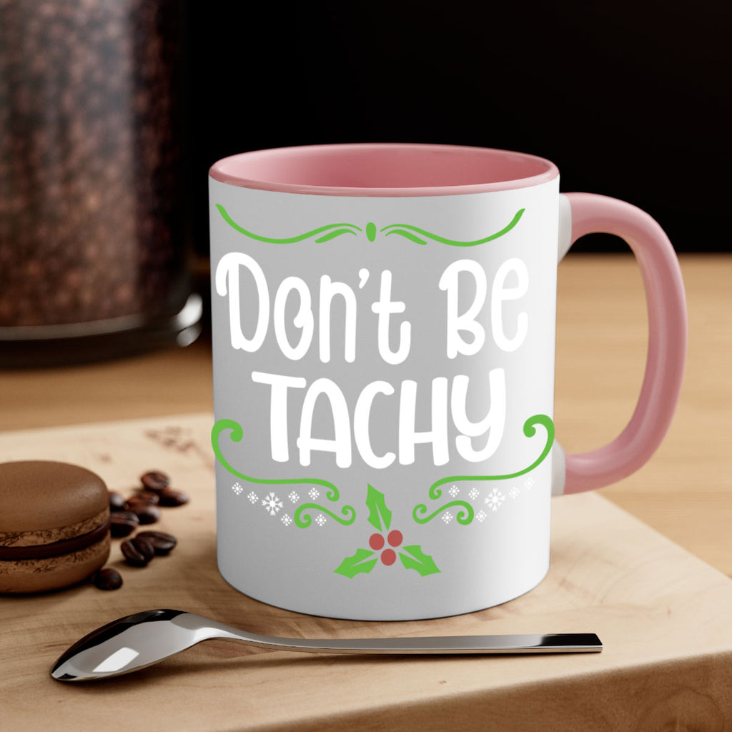 don't be tachy (2) style 183#- christmas-Mug / Coffee Cup