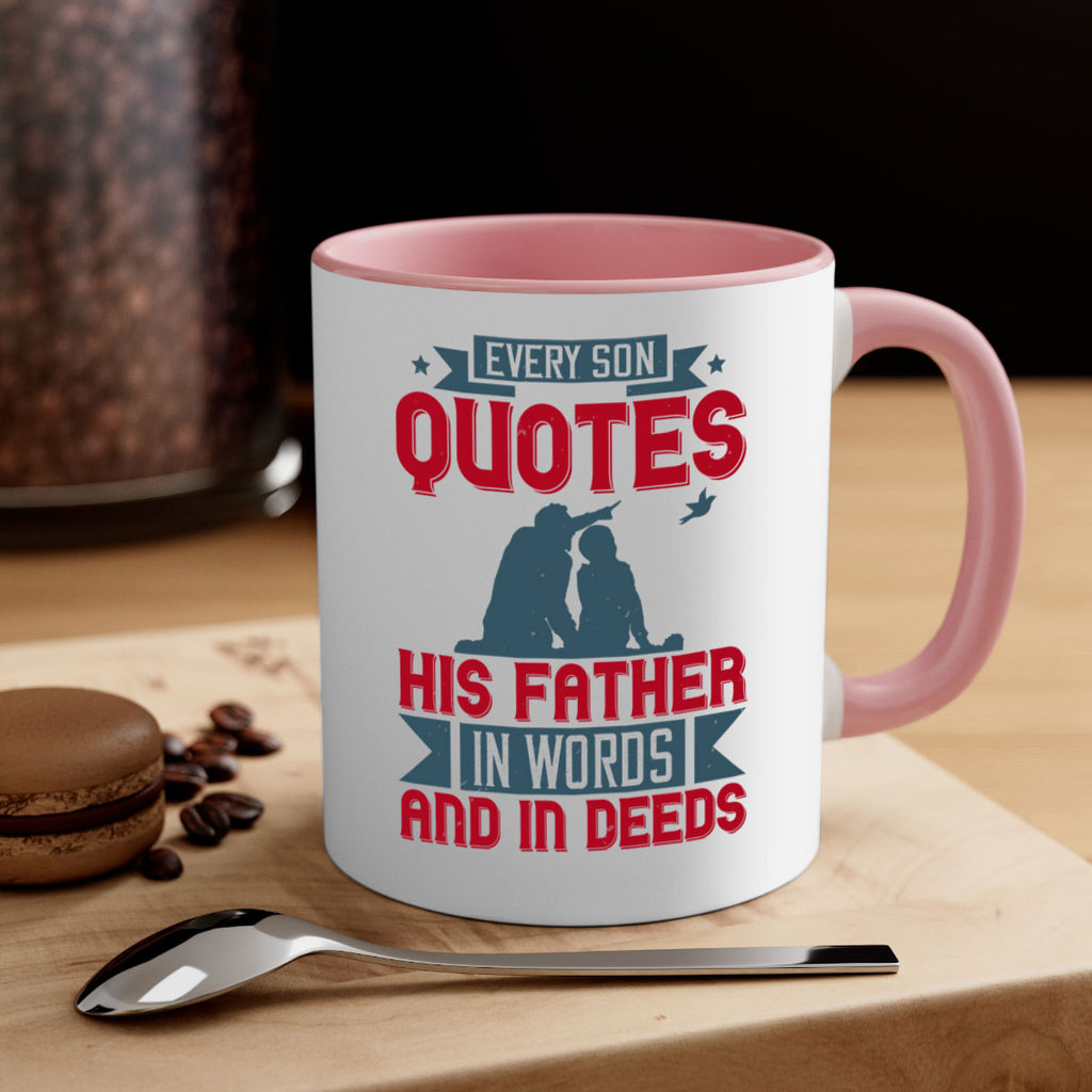 every son quotes his father in words and in deeds 265#- fathers day-Mug / Coffee Cup