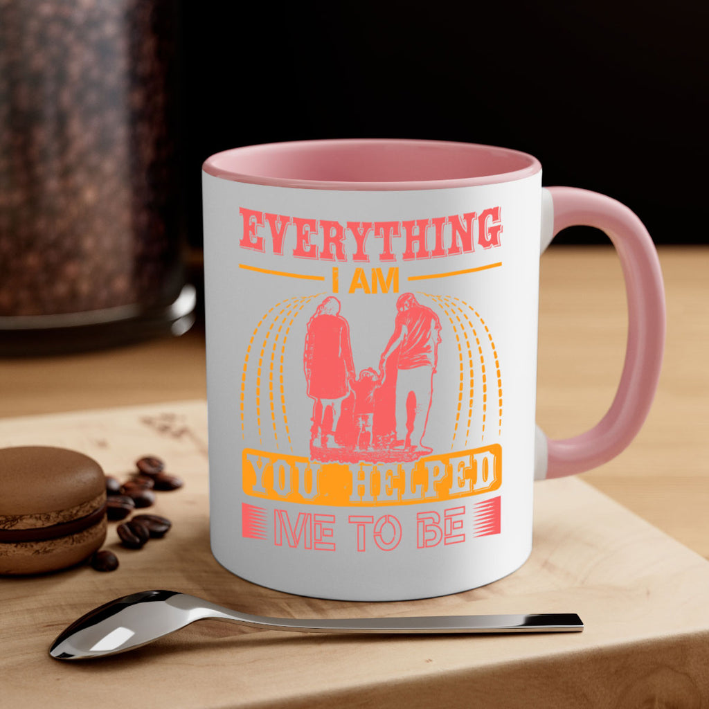 everything i am you helped me to be 87#- mothers day-Mug / Coffee Cup