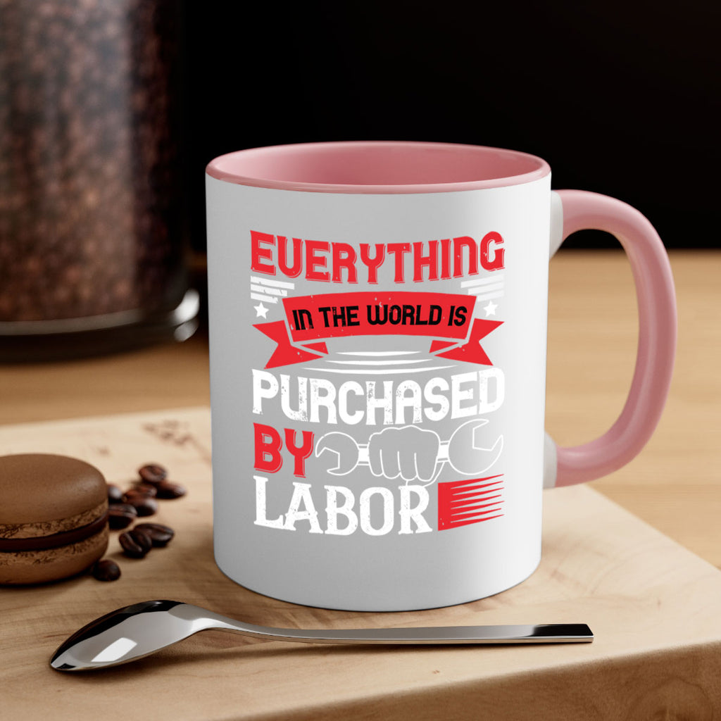 everything in the world is purchased by labor 50#- labor day-Mug / Coffee Cup