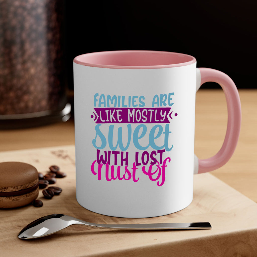families are like mostly sweet with lost nust of 42#- Family-Mug / Coffee Cup