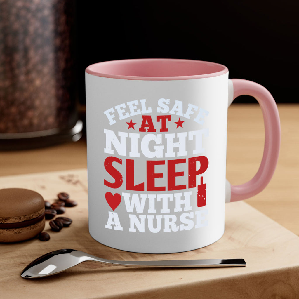 feel safe at night sleep with a nurse Style 225#- nurse-Mug / Coffee Cup