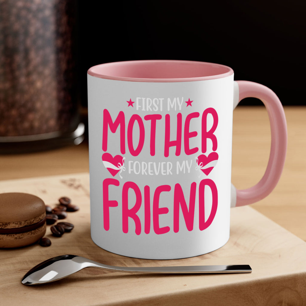first my mother forever my friend 184#- mom-Mug / Coffee Cup