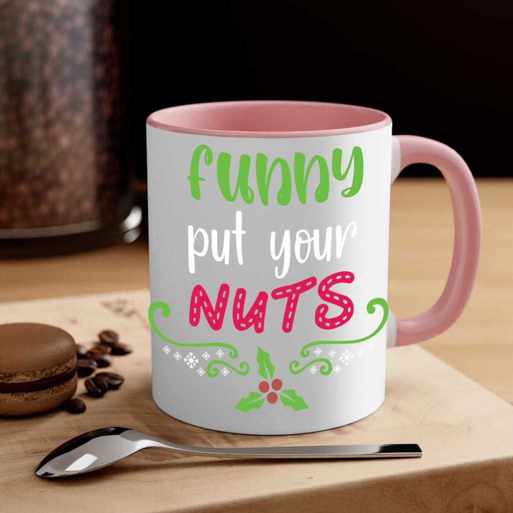 funny put your nuts style 230#- christmas-Mug / Coffee Cup