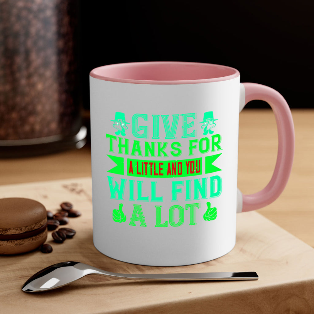 give thanks for a little and you will find a lot 43#- thanksgiving-Mug / Coffee Cup