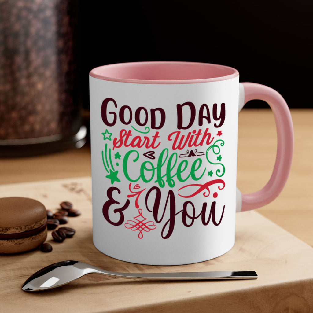 good day start with coffee you 272#- christmas-Mug / Coffee Cup