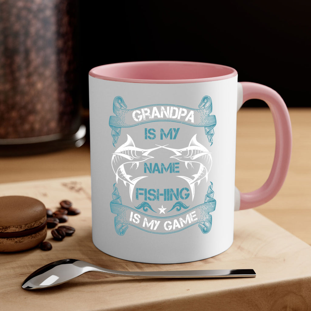 grandpa is my name fishing is my game 260#- fishing-Mug / Coffee Cup