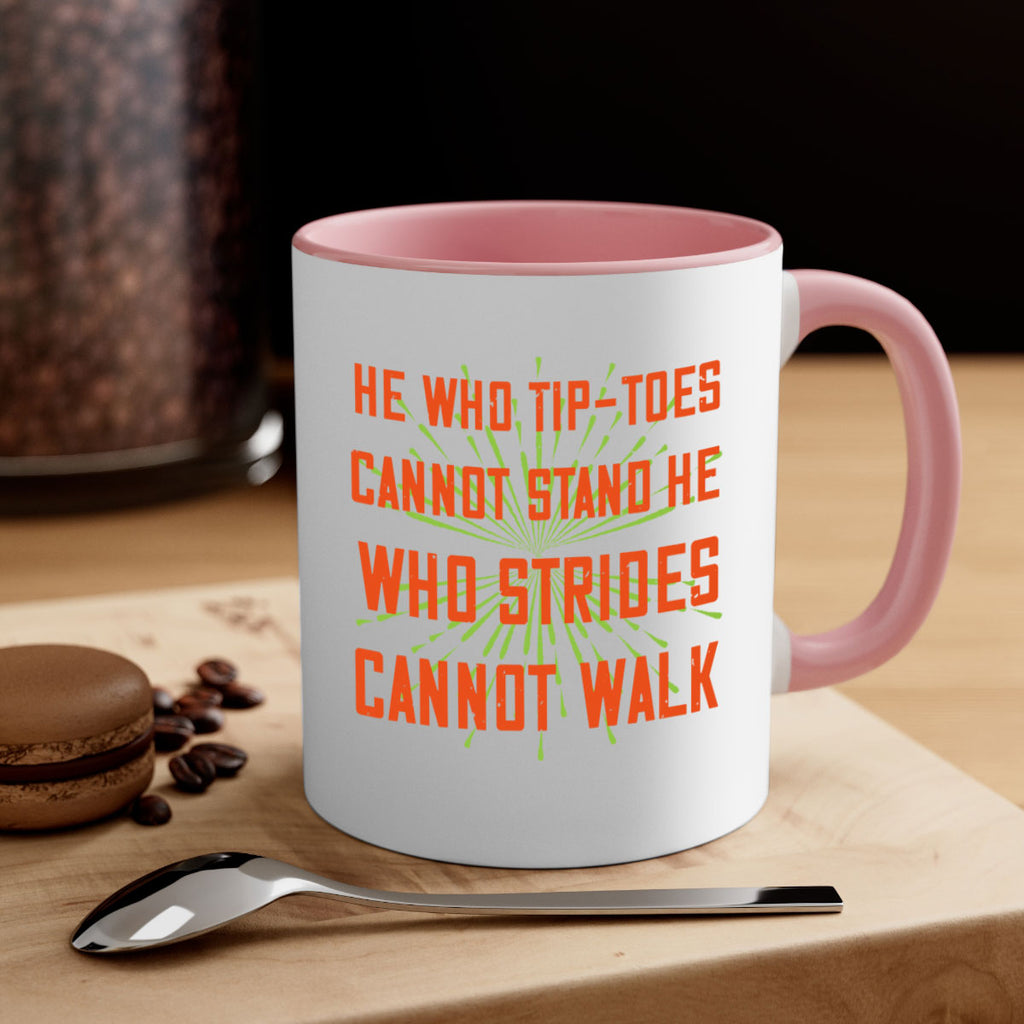 he who tiptoes cannot stand he who strides cannot walk 83#- walking-Mug / Coffee Cup