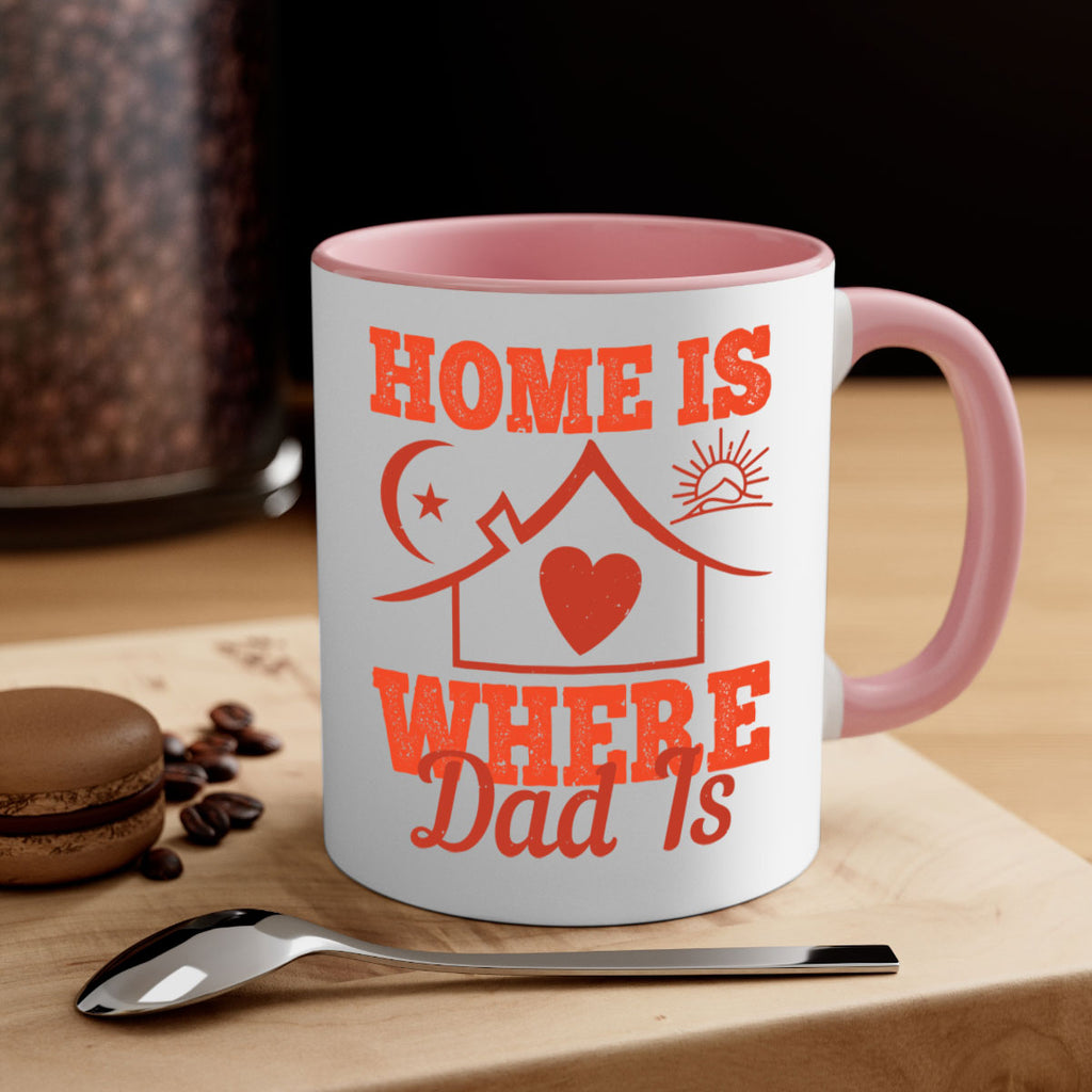 home is where dad is 207#- fathers day-Mug / Coffee Cup