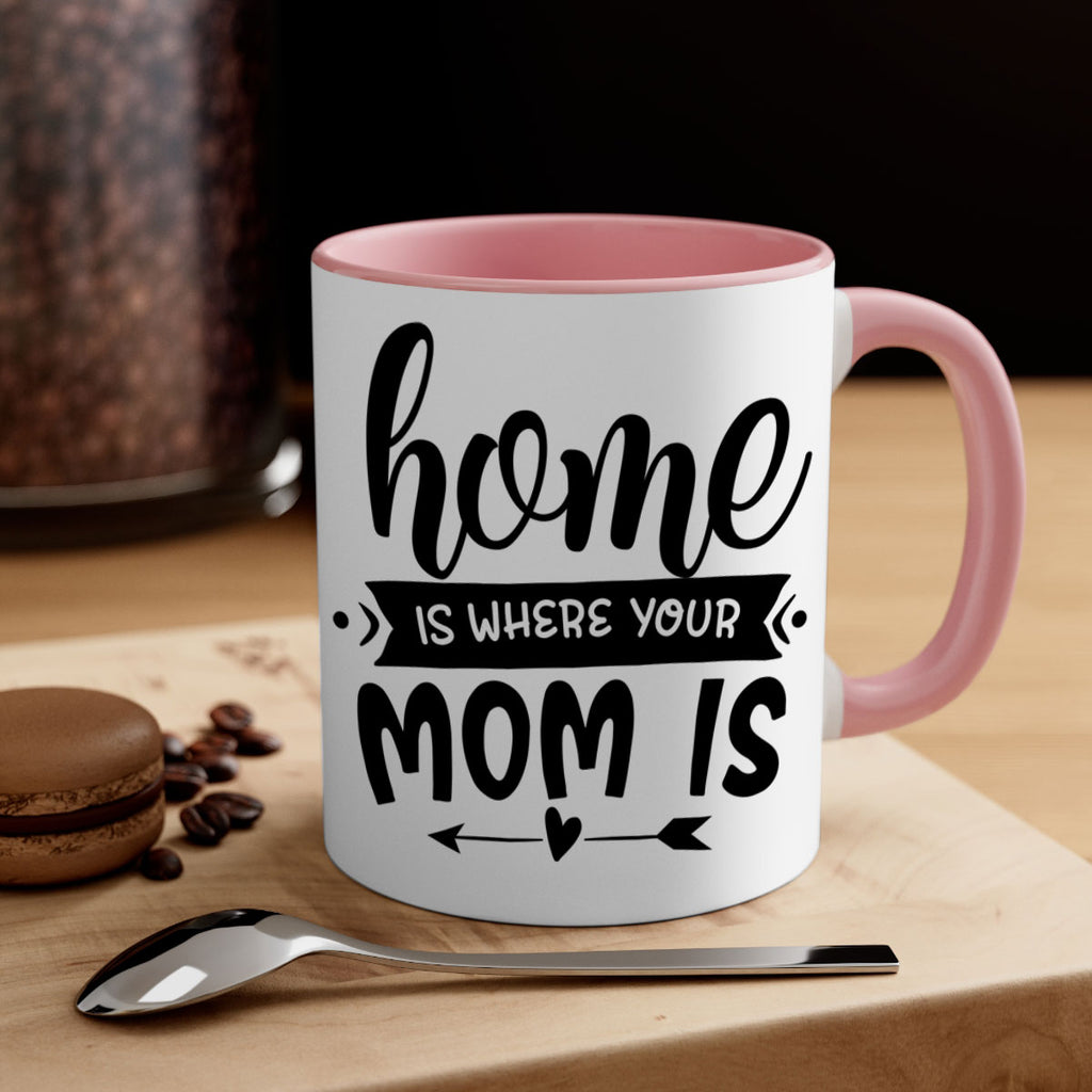 home is where your mom is 36#- home-Mug / Coffee Cup