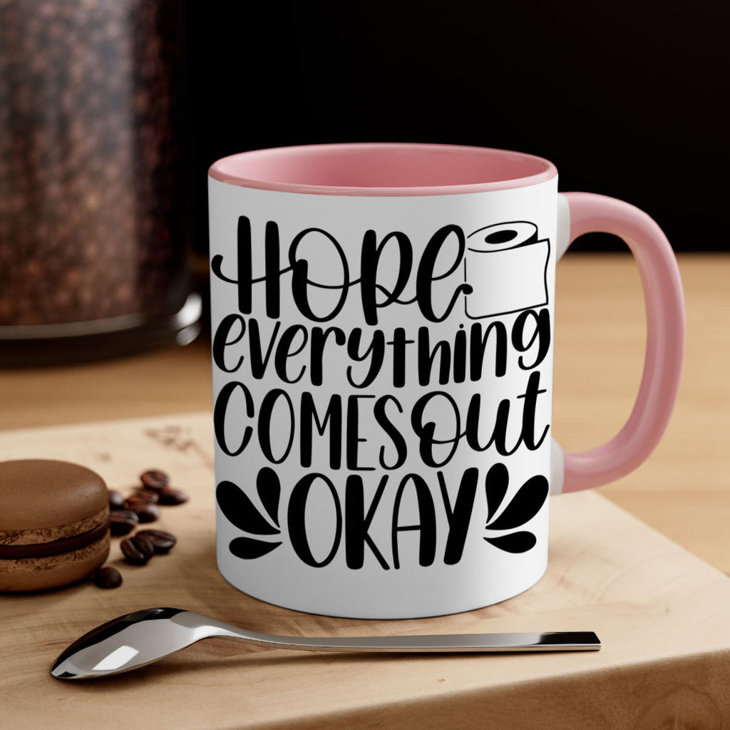 hope everything comes 31#- bathroom-Mug / Coffee Cup