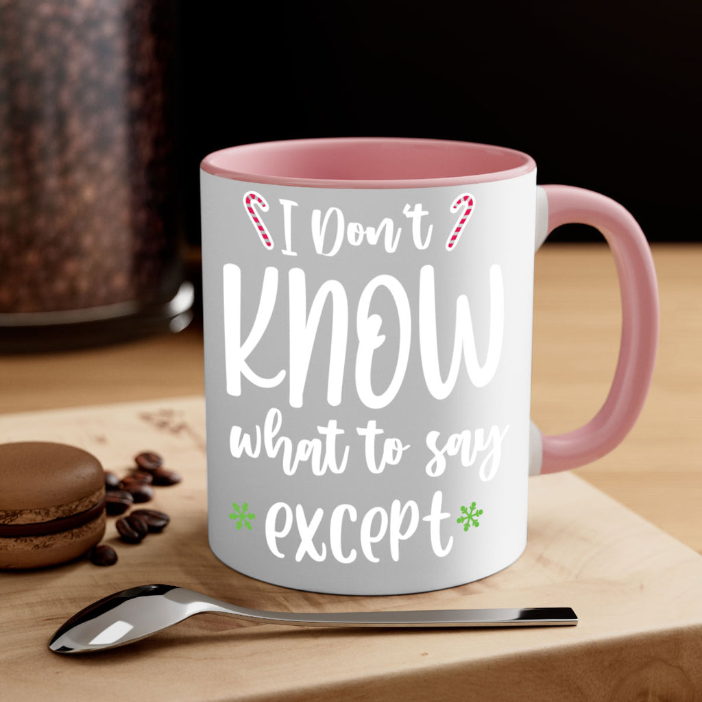 i don't know what to say except style 322#- christmas-Mug / Coffee Cup