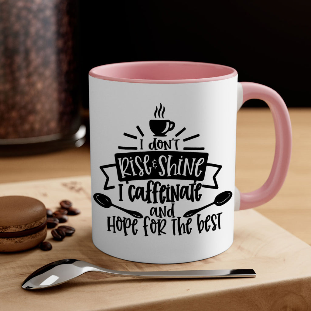 i dont rise shine i caffeinate 109#- coffee-Mug / Coffee Cup