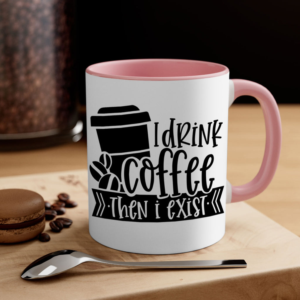 i drink coffee then i exist 107#- coffee-Mug / Coffee Cup