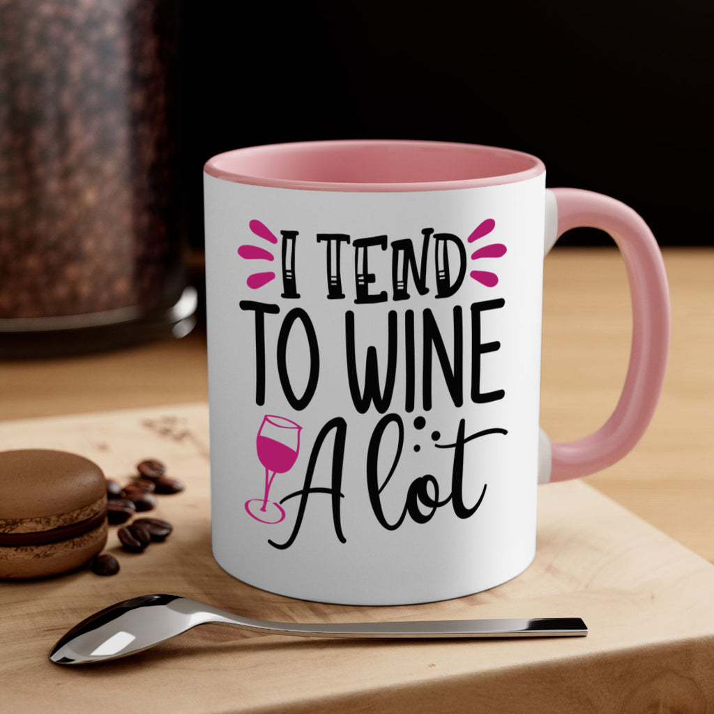 i tend to wine a lot 196#- wine-Mug / Coffee Cup