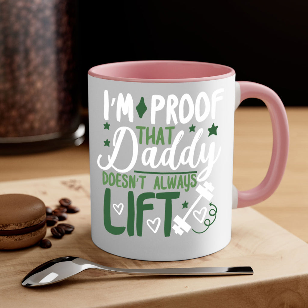 i’m proof that daddy doesn’t always lift 87#- fathers day-Mug / Coffee Cup