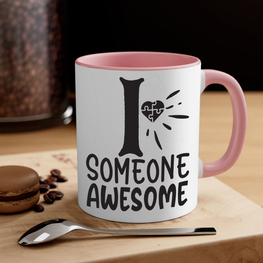 if someone awesome Style 26#- autism-Mug / Coffee Cup