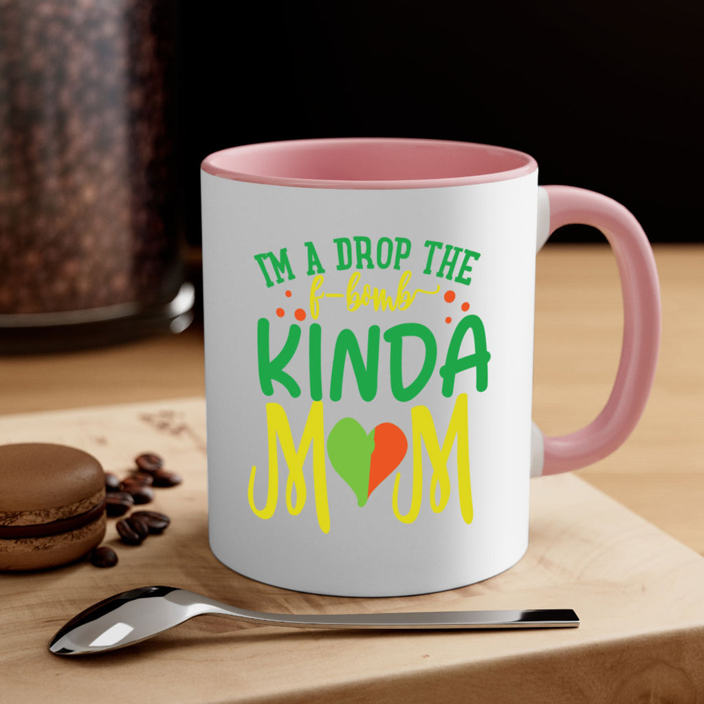 im a drop the fbomb kinda mom 398#- mom-Mug / Coffee Cup