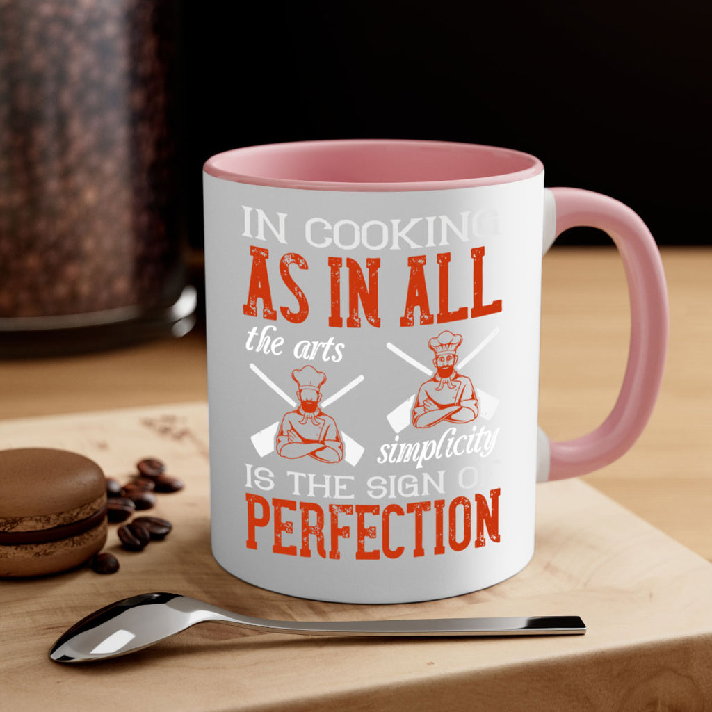 in cooking as in all the arts simplicity is the sign of perfection 22#- cooking-Mug / Coffee Cup