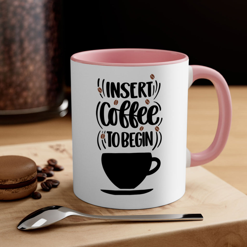 insert coffee to begin 94#- coffee-Mug / Coffee Cup