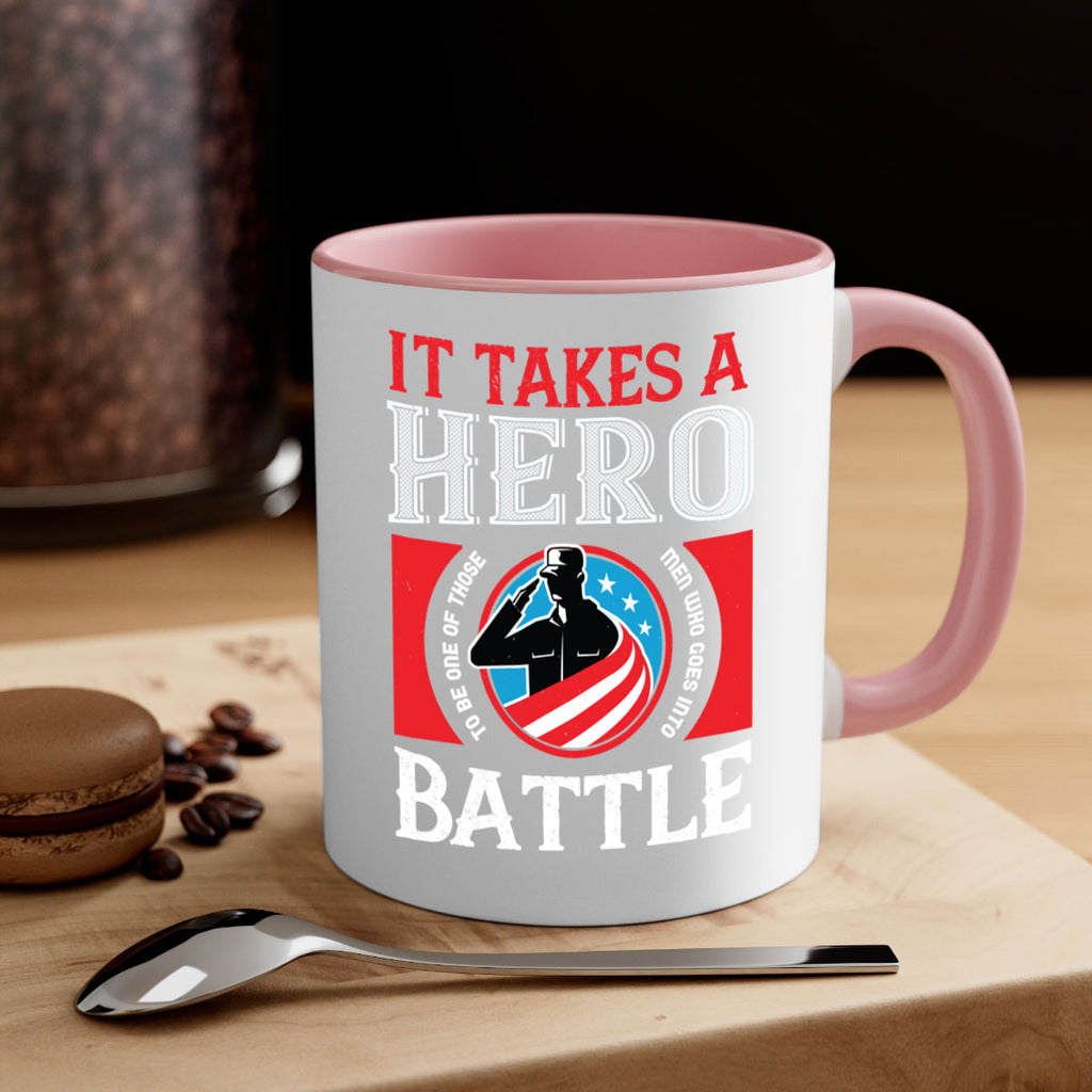 it takes a hero to be one of those men who goes into battle 50#- veterns day-Mug / Coffee Cup