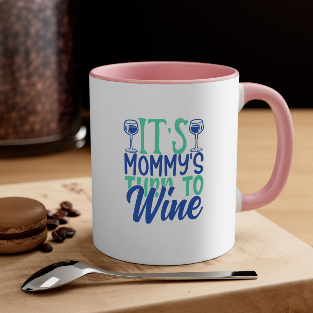 its mommys turn to wine 189#- wine-Mug / Coffee Cup